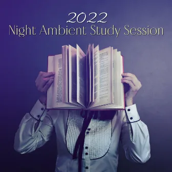 2022 Night Ambient Study Session: Concentration Meditation by Exam Study Background Music Consort