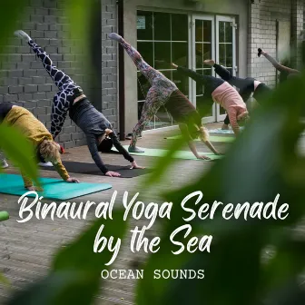 Ocean Sounds: Binaural Yoga Serenade by the Sea by Rebirth Yoga Music Academy