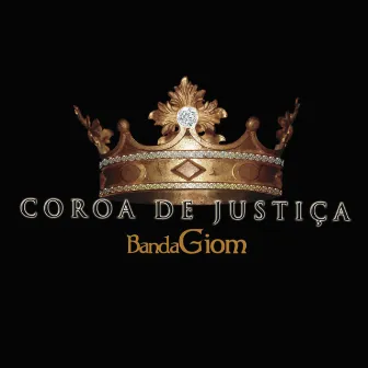 Coroa de Justiça by Banda Giom