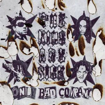 THE KIDS ARE SICK! by ONLY BAD COMPANY