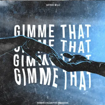 Gimme That by Arthur Wills