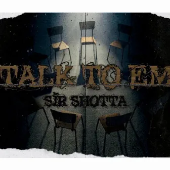 Talk To Em by Sir Shotta