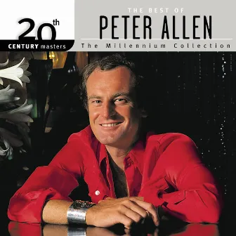 20th Century Masters: The Millennium Collection: Best Of Peter Allen by Peter Allen