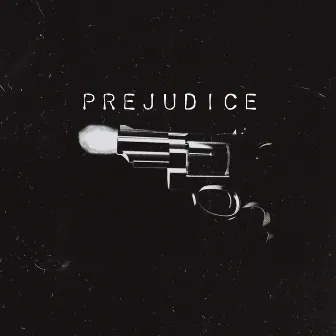 PREJUDICE by IJ