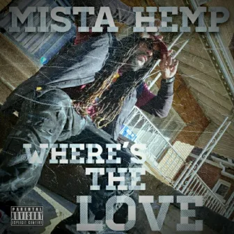 Where's the Love by Mista Hemp