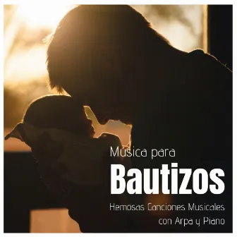 Música para Bautizos - Hemosas Canciones Musicales con Arpa y Piano by Unknown Artist