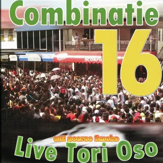 Live Tori Oso (Aai Poeroe Smoko) by Combinatie XVI