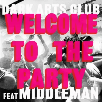 Welcome To The Party by Dark Arts Club