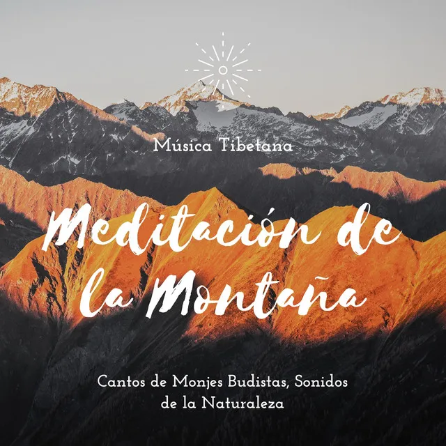 Meditación de la Montaña - Música Tibetana, Cantos de Monjes Budistas, Sonidos de la Naturaleza