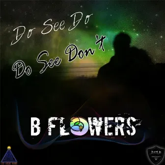 Do See Do, Do See Don't by B Flowers