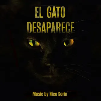 El Gato Desaparece (Banda Sonora Original) by Nico Sorin