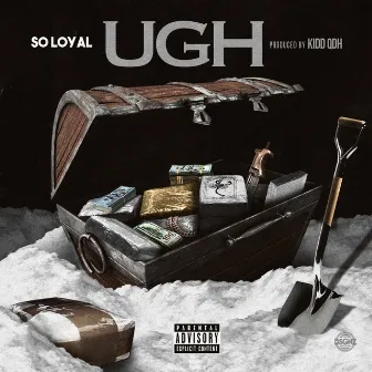 Ugh by So Loyal