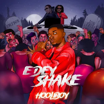 E DEY SHAKE by Hooliboy