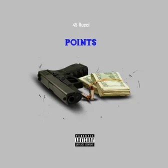 Points by 45 Rucci