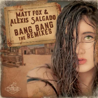 Bang Bang (The Remixes) by Alexis Salgado