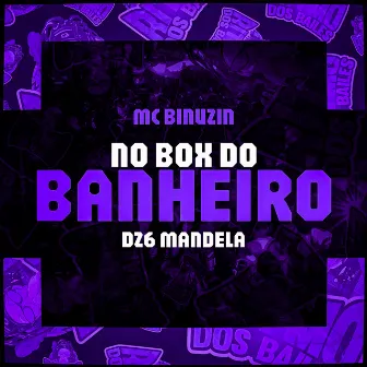 No Box Do Banheiro by DZ6 MANDELA