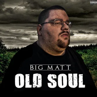 Old Soul by Big Matt