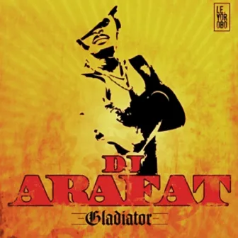 Gladiator by DJ Arafat