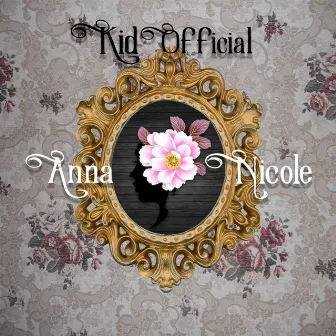 Anna Nicole by Kid Official