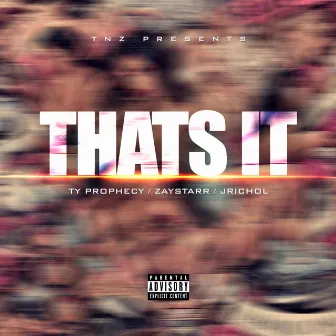 That's It by Ty Prophecy