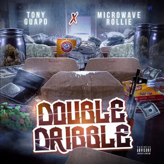 Double Dribble by Tony Guapo