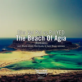 The Beach of Agia (Remixes) by Dim Val Pol