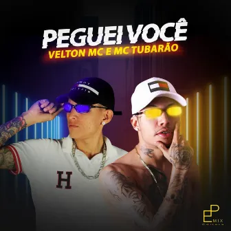 Peguei Você by Mc Tubarão