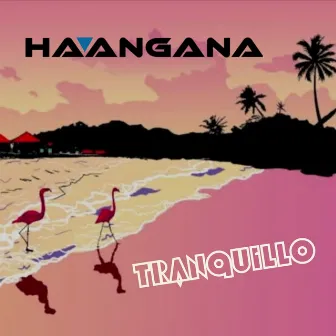 Tranquillo by Ha'angana