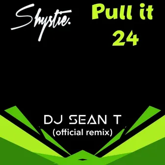 Pull it 24 by DJ Sean T