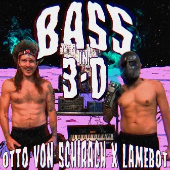 Bass in 3-D by Otto Von Schirach