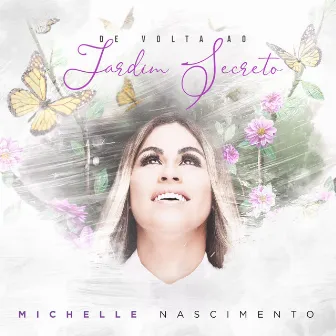 De Volta Ao Jardim Secreto by Michelle Nascimento