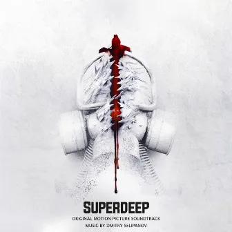 Superdeep (Original Motion Picture Soundtrack) by Dmitry Selipanov