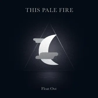 Float Out by This Pale Fire