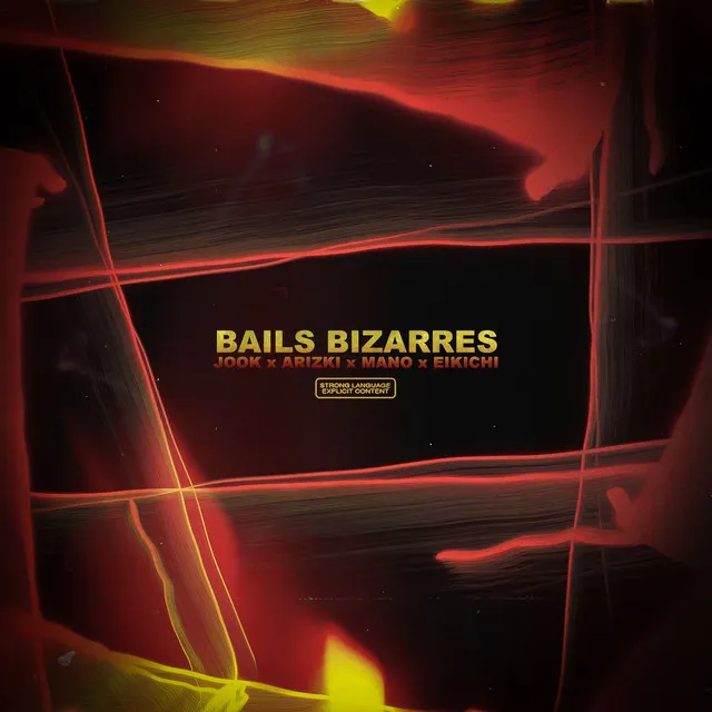 Bails bizarres