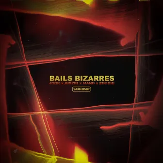 Bails bizarres by Arizki