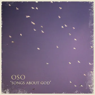 Songs about God by Oso