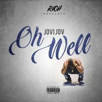 Oh Well by Jovi Jov