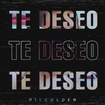 Te Deseo by Diegolden