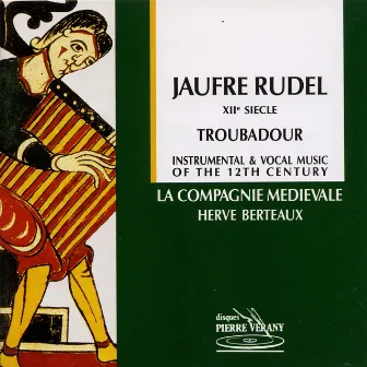 Jaufre Rudel : Troubadour by Hervé Berteaux