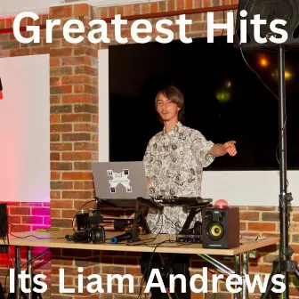 Greatest Hits (2023 Remastered Version) by Its Liam Andrews