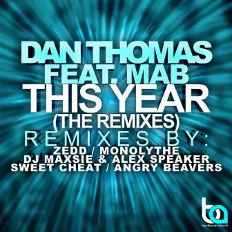 This Year (The Remixes) by Dan Thomas