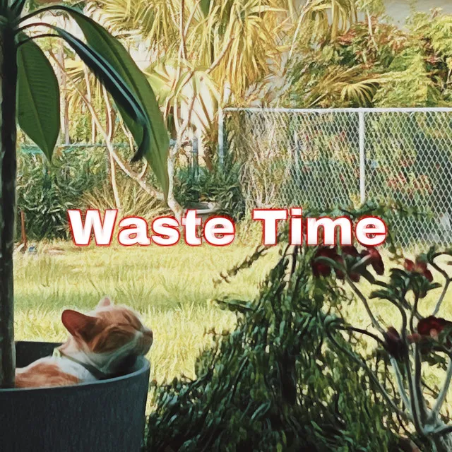 Waste Time