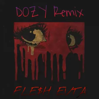 Fle$H Evta by DOZY Remix