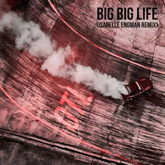 Big Big Life (Isabelle Engman Remix) by Isabelle Engman