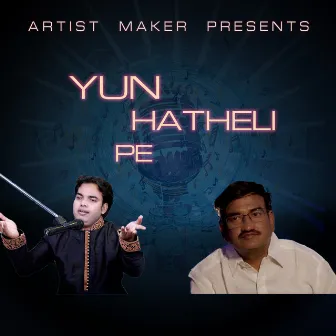 Yun Hatheli Pe by Ahmed Raza