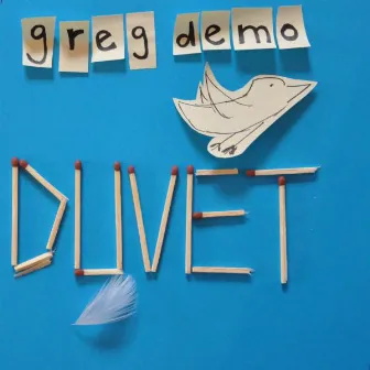 Duvet by Greg Demo