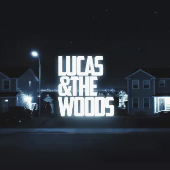 Lucas & The Woods by Lucas & The Woods