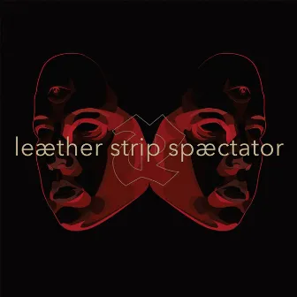 SpÆctator by Leæther Strip