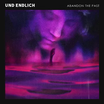 Und Endlich by Abandon The Past