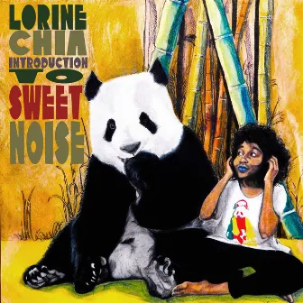 Introduction to Sweet Noise by Lorine Chia